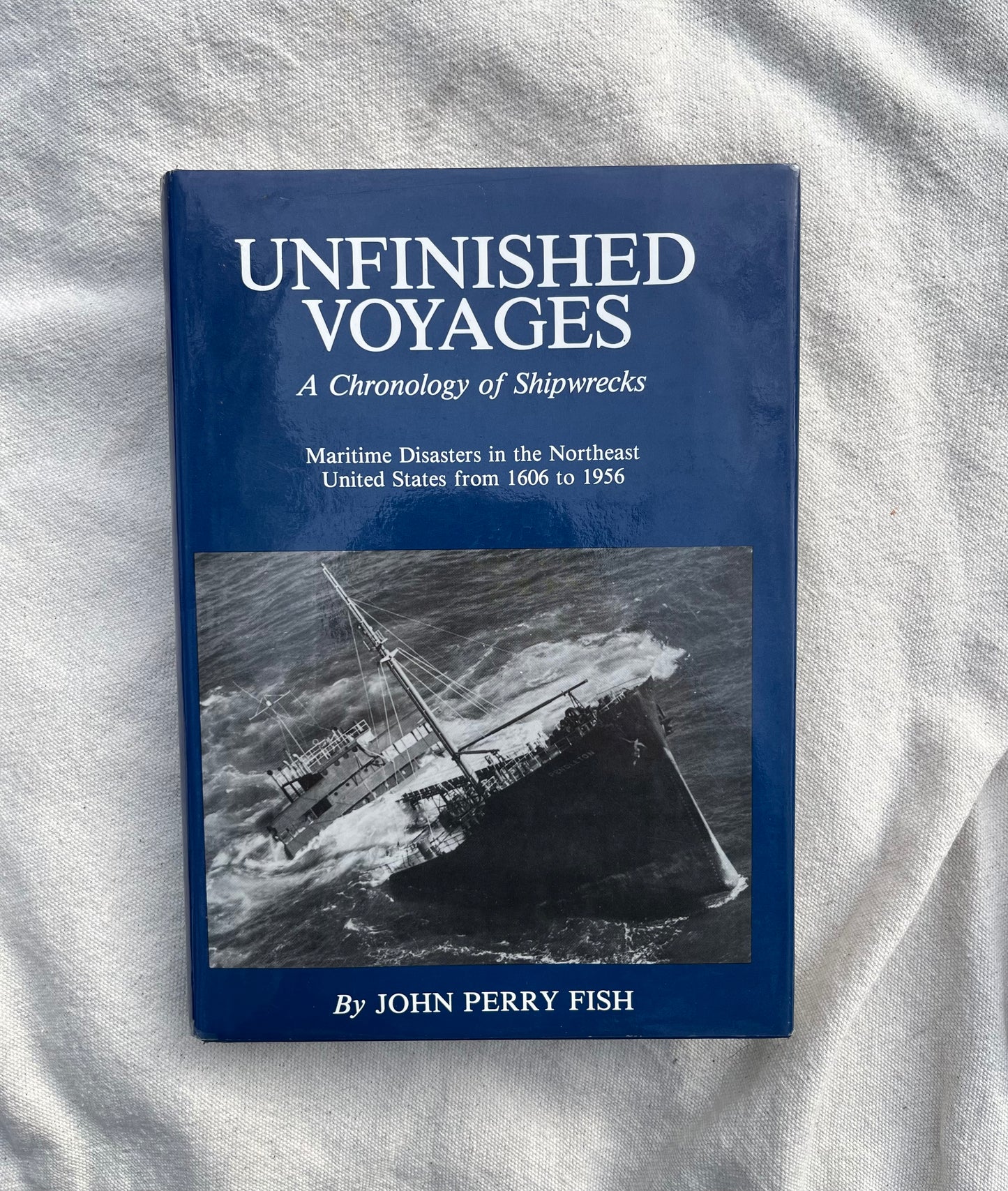 80s Unfinished Journeys 'A Chronology of Shipwrecks' by John Perry Fish Signed Hardcover Book